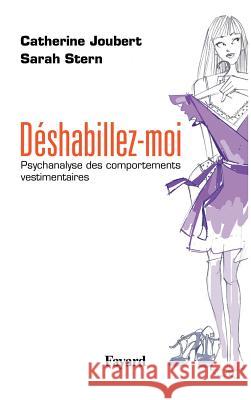 D?shabillez-moi Joubert-C +Stern-S 9782213677057 Fayard