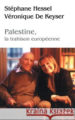 Palestine, la trahison europ?nne Hessel-S 9782213678078