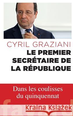 Le premier secr?taire de la R?publique Graziani-C 9782213678320