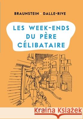 Les week-ends du p?re c?libataire Braunstein-J 9782213678382