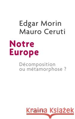 Notre Europe Morin-E +Ceruti-M 9782213678474 Fayard