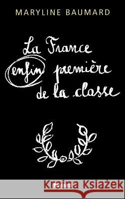 La France enfin premi?re de la classe Baumard-M 9782213678634 Fayard