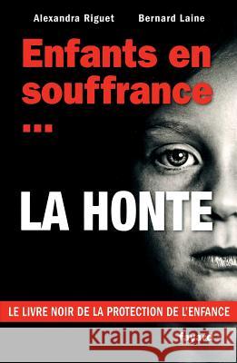 Enfants en souffrance...la honte Riguet-Laine-A +Laine-B 9782213678641