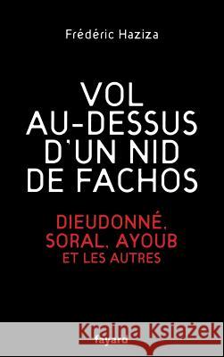 Vol au-dessus d'un nid de fachos Haziza-F 9782213681054 Fayard