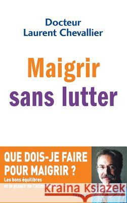 Maigrir sans lutter Chevallier-L 9782213681603