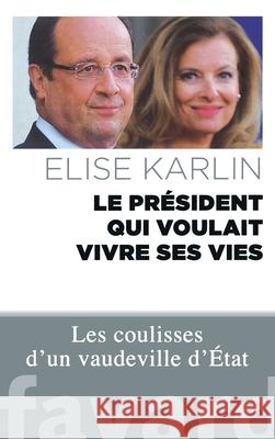 Le pr?sident qui voulait vivre ses vies Karlin-E 9782213681955