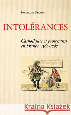Intol?rances Negroni (De)-B 9782213682167 Fayard