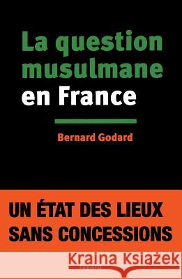 La Question musulmane en France Godard-B 9782213682488