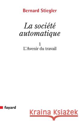 La Soci?t? automatique Stiegler-B 9782213685656