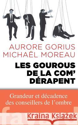 Les gourous de la com' d?rapent Moreau-M+gorius-A 9782213686622