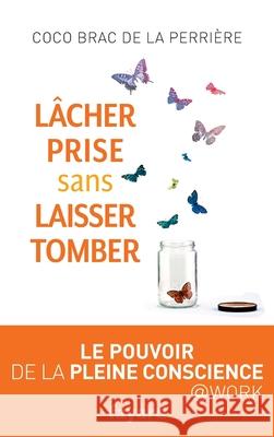 L?cher prise sans laisser tomber Brac de la Perriere-C 9782213686981 Fayard
