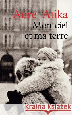 Mon ciel et ma terre Atika-A 9782213687100 Fayard