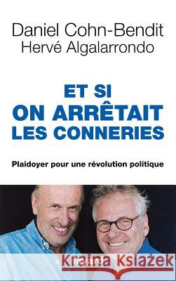 Et si on arr?tait les conneries Algalarrondo+cohn-Bendit 9782213687575