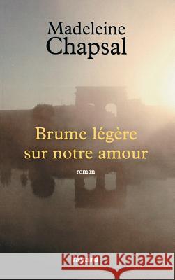 Brume l?g?re sur notre amour Chapsal-M 9782213700403 Fayard