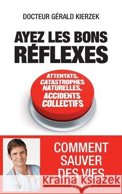 Ayez les bons r?flexes Kierzek-G 9782213702254 Fayard