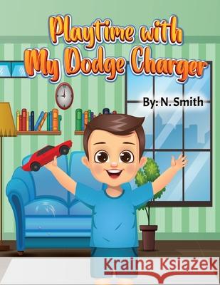 Playtime with My Dodge Charger N. Smith 9782217295660 D Smith