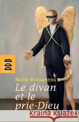 Le divan et le prie-Dieu: Psychanalyse et religion Marie Romanens Jean-Paul Guetny 9782220059501 Desclee de Brouwer