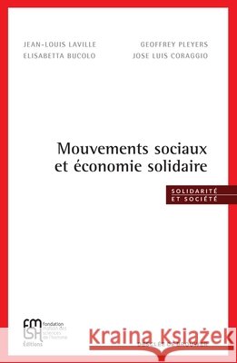 Mouvements sociaux et ?conomie solidaire Jean-Louis Laville Geoffrey Pleyers Madame Elisabetta Bucolo 9782220092133 Desclee de Brouwer