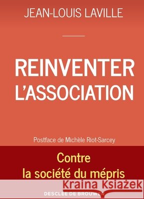 R?inventer l'association: Contre la soci?t? du m?pris Jean-Louis Laville 9782220096254 Desclee de Brouwer