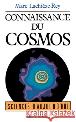 Connaissance du cosmos Lachièze-Rey, Marc 9782226324399
