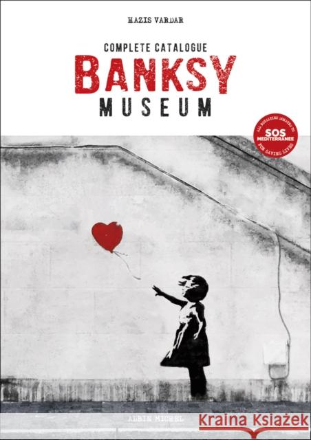 The World of Banksy Hazis Vardar 9782226486691 Albin Michel