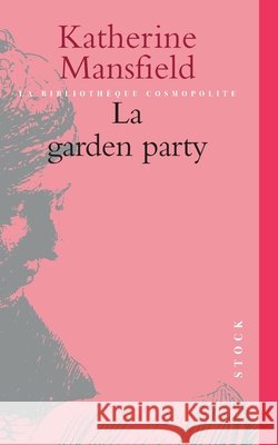La Garden party: et autres histoires Katherine Mansfield 9782234046344 Stock