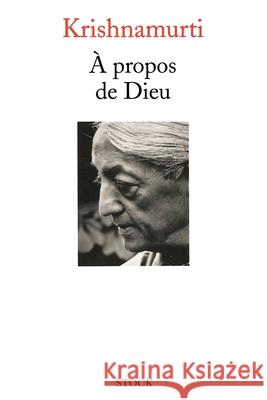 A Propos de Dieu Krishnamurti 9782234047686