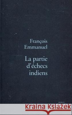 La Partie D Echecs Indiens Emmanuel-F 9782234051461