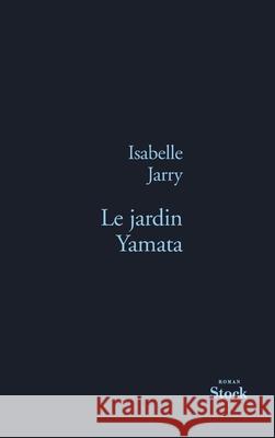 Le Jardin Yamata Jarry-I 9782234051522