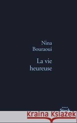 La Vie Heureuse Bouraoui-N 9782234055049