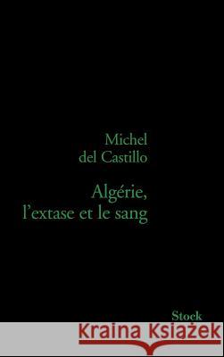 Alg?rie, l'extase et le sang del Castillo-M 9782234055179