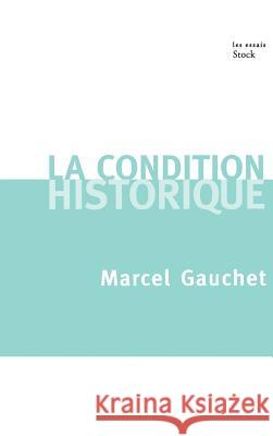 La condition historique Gauchet-M 9782234055520 Stock