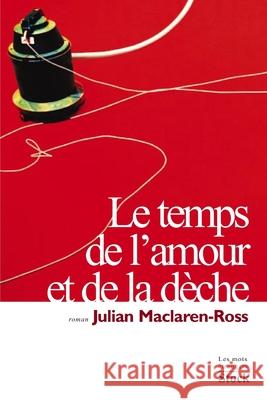 Le temps de l'amour et de la d?che Maclaren-Ross-J 9782234056572