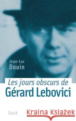 Les jours obscurs de G?rard Lebovici Douin-J L. 9782234056909 Stock