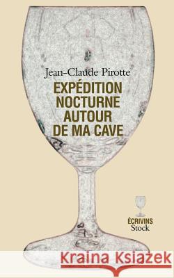 Exp?dition nocturne autour de ma cave Pirotte-J C. 9782234057258