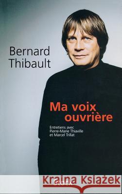 Ma voix ouvri?re Thibault-B+trillat-M 9782234057388