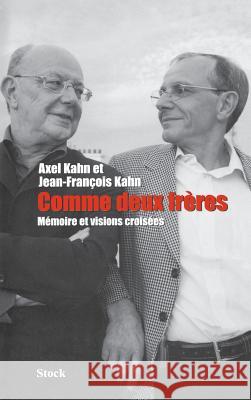 Comme deux fr?res. M?moire et visions crois?es Kahn-A+kahn-J F. 9782234057678