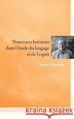 Nouveaux horizons dans l'?tude du langage et de l'esprit Chomsky-N 9782234058040