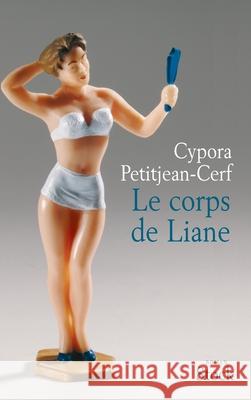 Le Corps de Liane Petitjean-Cerf-C 9782234059450