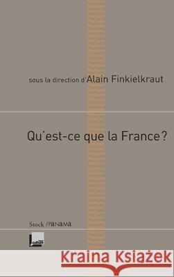 Qu'est-ce Que La France? Alain Finkielkraut 9782234059658