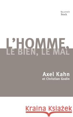 L Homme, Le Bien, Le Mal Kahn-A+godin-C 9782234059757