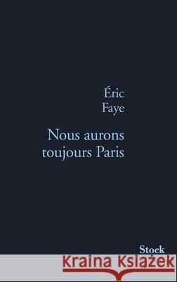 Nous Aurons Toujours Paris Faye-E 9782234059818 Stock