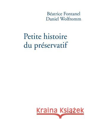 Petite histoire du pr?servatif Fontanel-B 9782234061828 Stock