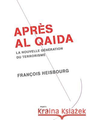 Apr?s Al Qaida Heisbourg-F 9782234061910 Stock