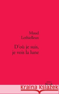 D Ou Je Suis Je Vois La Lune Lethielleux-M 9782234062610