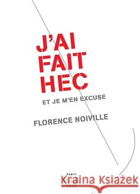 J'Ai Fait Hec Et Je m'En Excuse Noiville-F 9782234063396