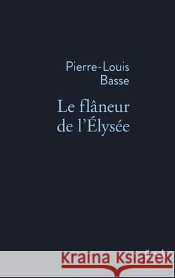 Le Flaneur de L Elysee Basse-P L. 9782234063426