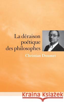 La d?raison po?tique des philosophes Doumet-C 9782234063846 Stock