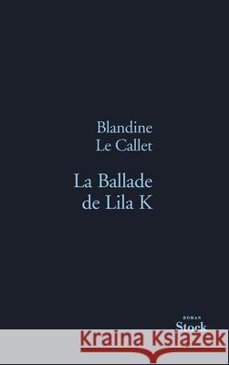 La Ballade de Lila K Le Callet-B 9782234064829