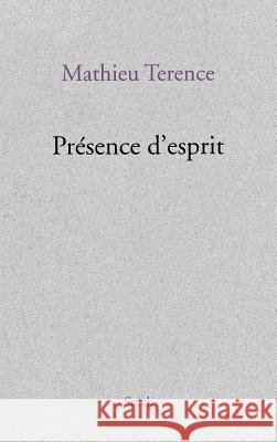 Pr?sence d'esprit Terence-M 9782234064874
